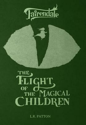 The Flight of the Magical Children by L.R. Patton