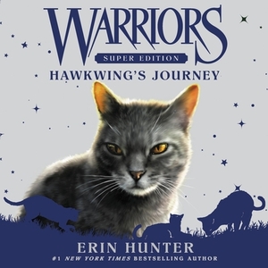 Warriors Super Edition: Hawkwing's Journey by Erin Hunter
