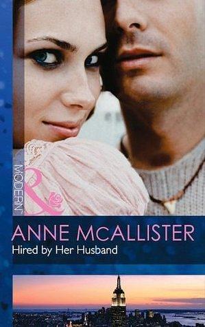 Hired By Her Husband by Anne McAllister, Anne McAllister