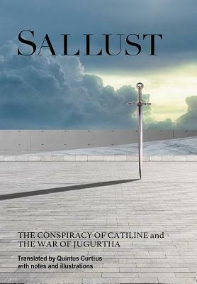 Sallust: The Conspiracy of Catiline and The War of Jugurtha by Quintus Curtius