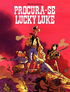 Procura-se Lucky Luke by Matthieu Bonhomme