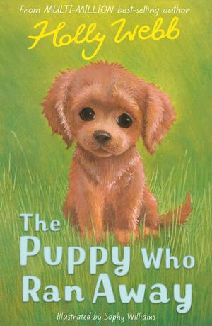 The Puppy Who Ran Away by Holly Webb