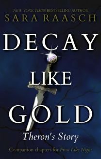 Decay Like Gold by Sara Raasch