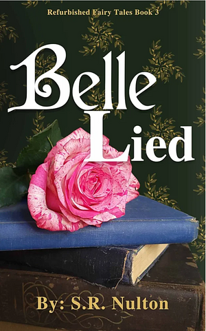 Belle Lied by S.R. Nulton