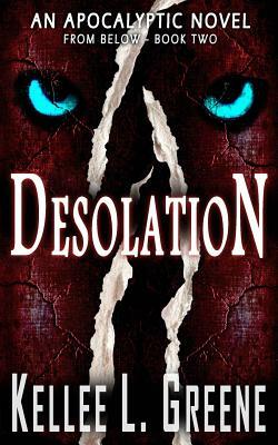 Desolation - An Apocalyptic Novel by Kellee L. Greene