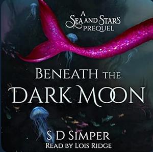 Beneath the Dark Moon by S.D. Simper