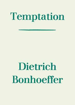 Temptation by Dietrich Bonhoeffer