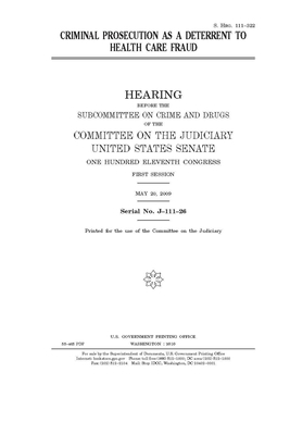 Criminal prosecution as a deterrent to health care fraud by United States Congress, United States Senate, Committee on the Judiciary (senate)