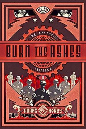 Burn the Ashes by John Joseph Adams, Hugh Howey