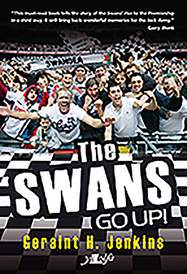 The Swans Go Up! by Geraint H. Jenkins