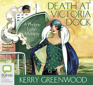 Death at Victoria Dock by Kerry Greenwood