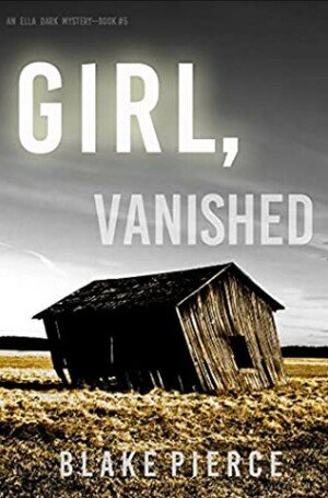 Girl, Vanished by Blake Pierce