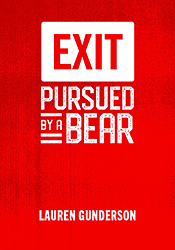 Exit, Pursued by a Bear by Lauren Gunderson
