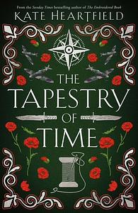 The Tapestry of Time  by Kate Heartfield