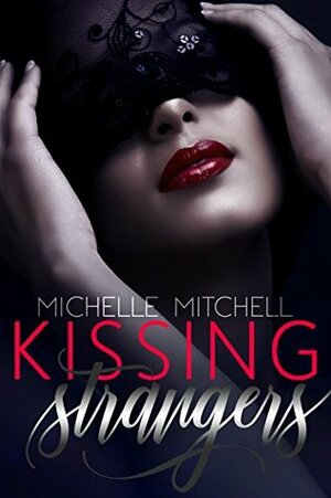 Kissing Strangers: Tainted Love by Michelle Mitchell