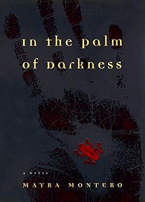 In the Palm of Darkness by Mayra Montero