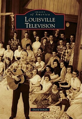 Louisville Television by David Inman