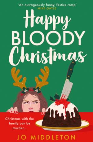 Happy Bloody Christmas  by Jo Middleton