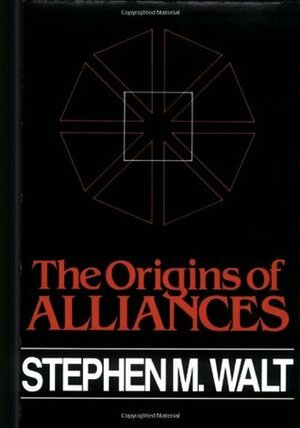 Origins of Alliance by Stephen M. Walt
