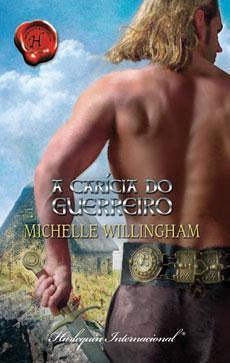 A Carícia do Guerreiro by Michelle Willingham