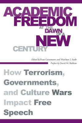 Academic Freedom at the Dawn of a New Century by Matthew J. Streb, Evan Gerstmann