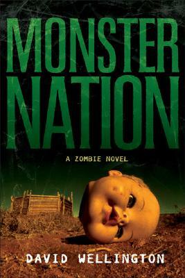 Monster Nation: A Zombie Novel by David Wellington