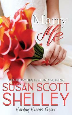 Marry Me by Susan Scott Shelley