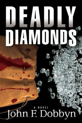 Deadly Diamonds by John F. Dobbyn