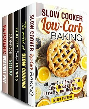 Slow and Pressure Cooker Box Set (5 in 1): Amazing Desserts, Soups, Breakfast and Dinners You Can Make in Your Slow Cooker and Instant Pot (Slow Cooker Cookbook) by Claire Rodgers, Mindy Preston