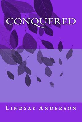 Conquered by Lindsay Anderson