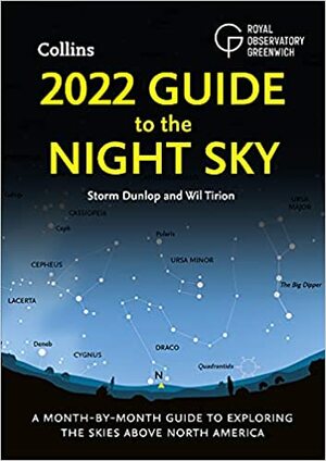 2022 Guide to the Night Sky: A month-by-month guide to exploring the skies above North America by Storm Dunlop, Wil Tirion