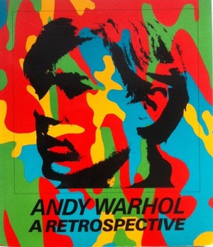 Andy Warhol: A Retrospective by Robert Rosenblum, Benjamin H.D. Buchloh, Andy Warhol