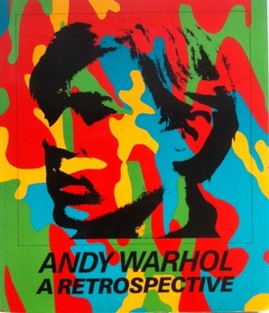 Andy Warhol: A Retrospective by Robert Rosenblum, Andy Warhol, Benjamin H.D. Buchloh