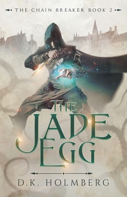 The Jade Egg by D.K. Holmberg