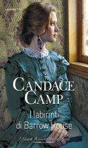 I labirinti di Barrow House: I Grandi Romanzi Storici Special by Candace Camp