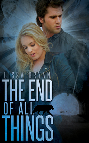 The End of All Things by Lissa Bryan