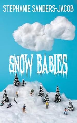 Snow Babies by Stephanie Sanders-Jacob