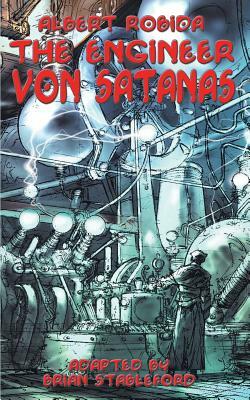 The Engineer Von Satanas by Brian Stableford, Albert Robida