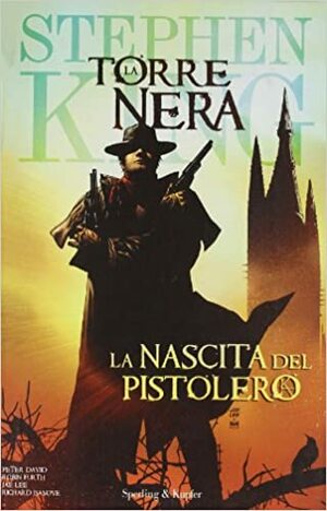 La Torre Nera: La nascita del pistolero by Robin Furth, Peter David, Stephen King