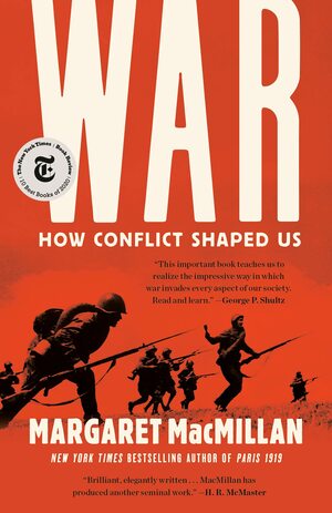 War: How Conflict Shaped Us by Margaret MacMillan