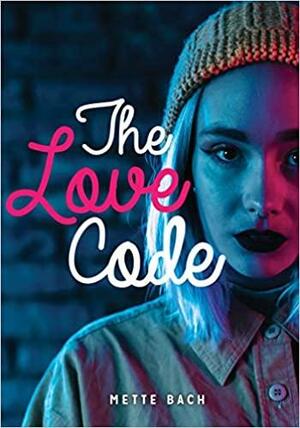 The Love Code by Mette Bach