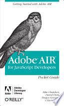 AIR for Javascript Developers Pocket Guide by Kevin Hoyt, Mike Chambers, Daniel Dura, Dragos Georgita