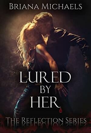 Lured by Her by Briana Michaels