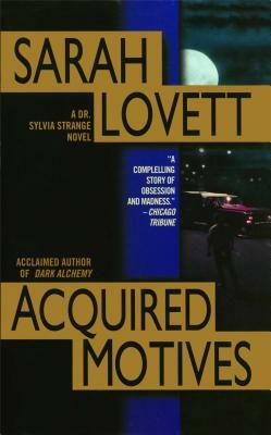 Acquired Motives: A Dr. Silvia Strange Novel by Sarah Lovett