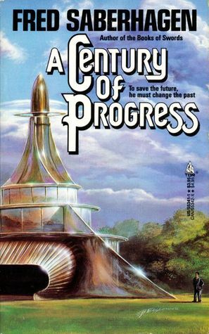 A Century Of Progress by Fred Saberhagen