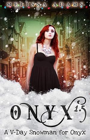 A V-Day Snowman for Onyx by Melissa Adams, Melissa Adams