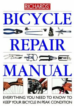Bicycle Repair Manual: Everything You Need to Know to Keep Your Bicycle in Peak Condition by Richard Ballantine