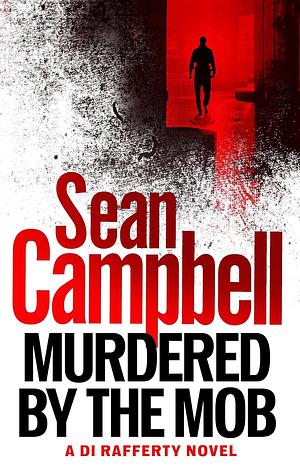 Murdered by the Mob by Sean Campbell