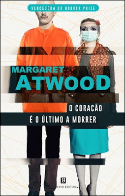 O Coração É o Último a Morrer by Margaret Atwood