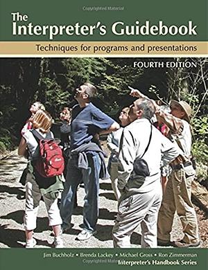 The Interpreter's Guidebook: Techniques for Programs and Presentations by Jim Buchholz, Michael Gross, Ronald Zimmerman, Brenda Lackey